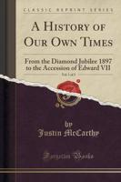 A History of Our Own Times, Vol. 1 of 2