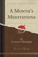 A Month's Meditations (Classic Reprint)