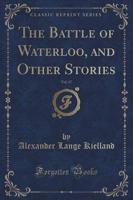 The Battle of Waterloo, and Other Stories, Vol. 17 (Classic Reprint)