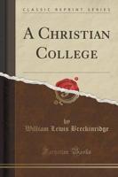 A Christian College (Classic Reprint)