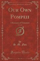 Our Own Pompeii, Vol. 1 of 2