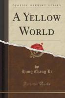 A Yellow World (Classic Reprint)