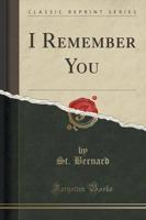 I Remember You (Classic Reprint)
