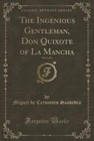 The Ingenious Gentleman, Don Quixote of La Mancha, Vol. 2 of 4 (Classic Reprint)