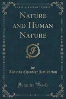 Nature and Human Nature (Classic Reprint)