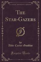The Star-Gazers (Classic Reprint)