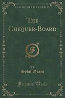 The Chequer-Board (Classic Reprint)