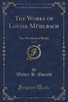 The Works of Louise Mühlbach, Vol. 18