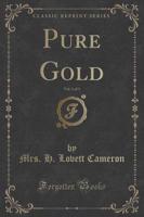 Pure Gold, Vol. 1 of 3 (Classic Reprint)