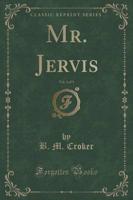 Mr. Jervis, Vol. 3 of 3 (Classic Reprint)