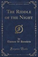 The Riddle of the Night (Classic Reprint)