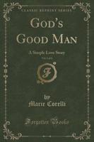 God's Good Man, Vol. 1 of 2