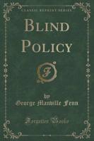 Blind Policy (Classic Reprint)