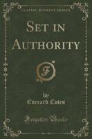 Set in Authority (Classic Reprint)