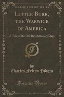 Little Burr, the Warwick of America