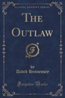 The Outlaw (Classic Reprint)