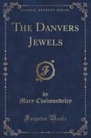 The Danvers Jewels (Classic Reprint)