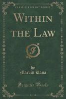 Within the Law (Classic Reprint)