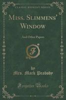 Miss. Slimmens' Window