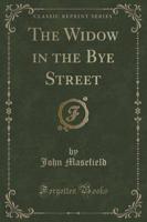 The Widow in the Bye Street (Classic Reprint)