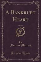 A Bankrupt Heart, Vol. 3 of 3 (Classic Reprint)