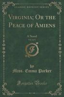 Virginia; Or the Peace of Amiens, Vol. 2 of 4