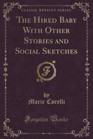 The Hired Baby With Other Stories and Social Sketches (Classic Reprint)