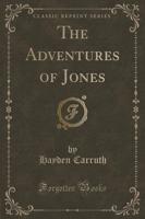 The Adventures of Jones (Classic Reprint)