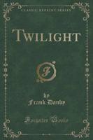 Twilight (Classic Reprint)