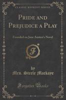 Pride and Prejudice a Play
