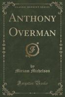 Anthony Overman (Classic Reprint)