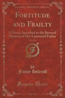 Fortitude and Frailty, Vol. 2 of 4