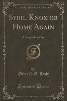 Sybil Knox or Home Again