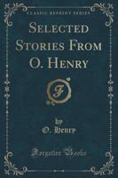 Selected Stories from O. Henry (Classic Reprint)