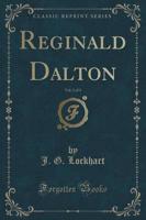 Reginald Dalton, Vol. 2 of 3 (Classic Reprint)