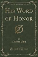 His Word of Honor (Classic Reprint)