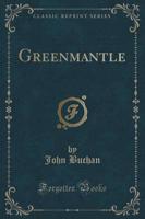 Greenmantle (Classic Reprint)