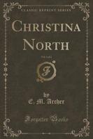 Christina North, Vol. 1 of 2 (Classic Reprint)
