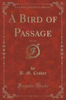 A Bird of Passage, Vol. 1 of 3 (Classic Reprint)