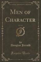 Men of Character, Vol. 1 of 3 (Classic Reprint)