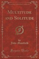 Multitude and Solitude (Classic Reprint)
