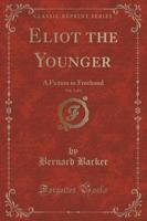 Eliot the Younger, Vol. 3 of 3