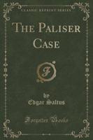 The Paliser Case (Classic Reprint)