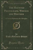 The Haunted Photograph, Whence and Whither