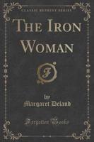 The Iron Woman (Classic Reprint)