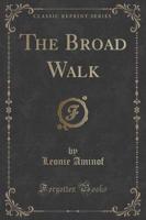The Broad Walk (Classic Reprint)