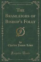 The Bramleighs of Bishop's Folly (Classic Reprint)