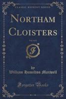 Northam Cloisters, Vol. 1 of 2 (Classic Reprint)