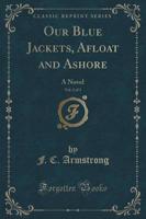 Our Blue Jackets, Afloat and Ashore, Vol. 2 of 3