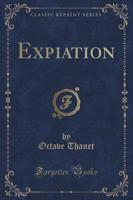 Expiation (Classic Reprint)